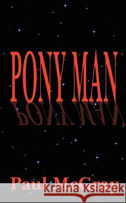 Pony Man Paul McGray 9781587212796