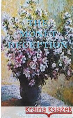 The Monet Deception Rita J. Beron Laura J. Myntti 9781587213298