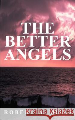 The Better Angels Robert A. Mills 9781587213724