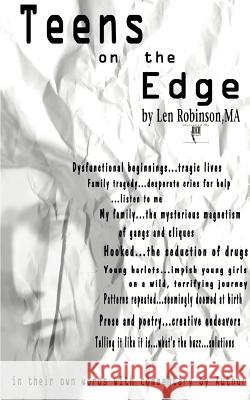 Teens on the Edge...: Troubled Teens Speak Out Plus Author Commentary Robinson, Len 9781587213953 Authorhouse