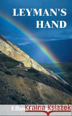 Leyman's Hand Efland H. Amerson 9781587214080 Authorhouse