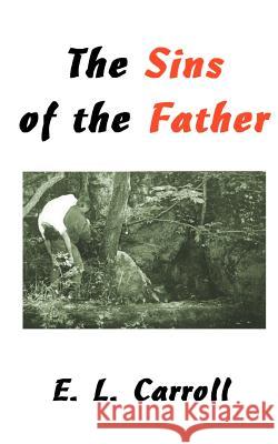 The Sins of the Father Eddie Carroll 9781587214509