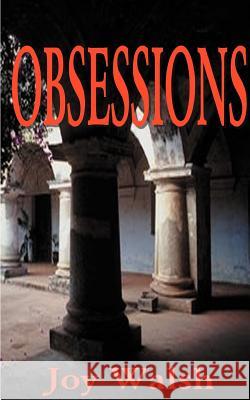 Obsessions Joy Walsh 9781587214523 Authorhouse