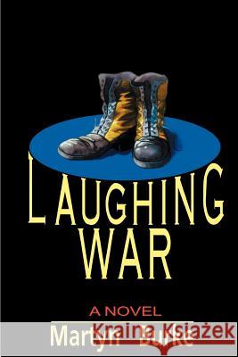 Laughing War Martyn Burke 9781587215131