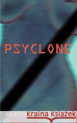 Psyclone Charles F. Shelton 9781587215230 Authorhouse