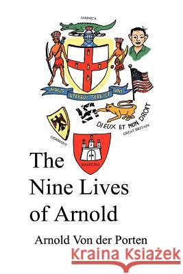 The Nine Lives of Arnold Arnold Paul Vo 9781587215971