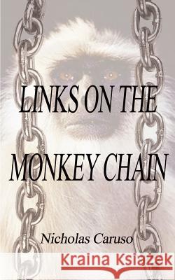 Links on the Monkey Chain Nicholas Caruso 9781587216077