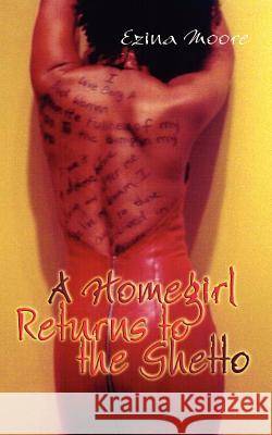 A Homegirl Returns to the Ghetto E. Gibson 9781587216916 Authorhouse