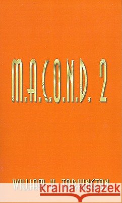 M.A.C.O.N.D. 2 William Henry Tarkington 9781587217036