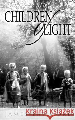 Children of Light James Latimore 9781587217210 Authorhouse