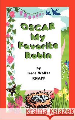 Oscar My Favorite Robin Irene Walter Brown Knapp 9781587217326