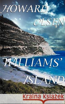 Williams' Island Howard Olsen 9781587218545 Authorhouse