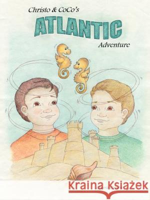 Christo and CoCo's Atlantic Adventure Cherrie Cumbie Cherrie Cumbie 9781587218996