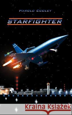 Starfighter Harold Cooley 9781587219702 Authorhouse