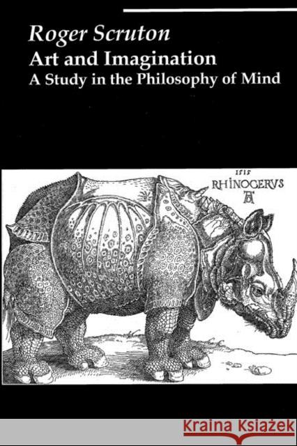 Art and Imagination: A Study in the Philosophy of Mind Roger Scruton 9781587310324 St. Augustine's Press