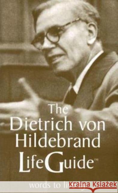 The Dietrich Von Hildebrand Lifeguide Dietrich Vo Jules Va 9781587311796 St. Augustine's Press