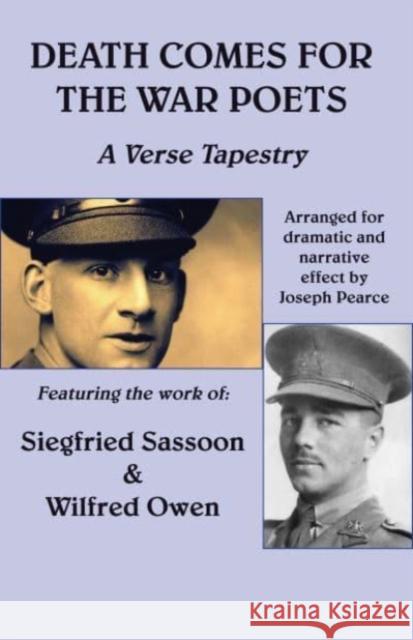 Death Comes for the War Poets: A Verse Tapestry Joseh Pearce 9781587311925 St. Augustine's Press