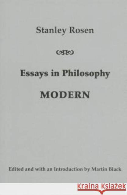 Essays in Philosophy: Modern Stanley Rosen Martin Black 9781587312274