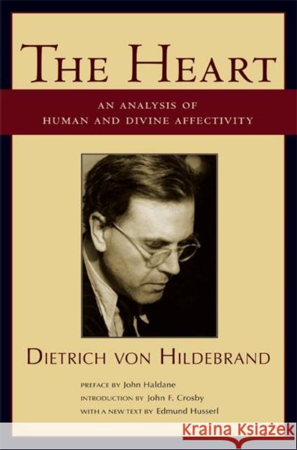 The Heart: An Analysis of Human and Divine Affectivity Dietrich Vo John F. Crosby John Haldane 9781587313585 St. Augustine's Press