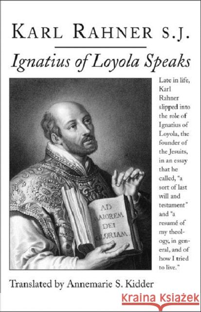 Ignatius of Loyola Speaks Karl Rahner Annemarie S. Kidder 9781587313868