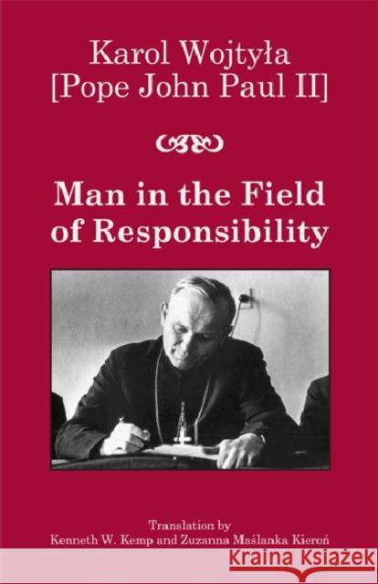 Man in the Field of Responsibility Karol Wojtyla John                                     Pope Joh 9781587314919 St. Augustine's Press