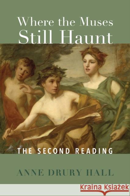 Where the Muses Still Haunt: The Second Reading Hall Drury Anne 9781587315398