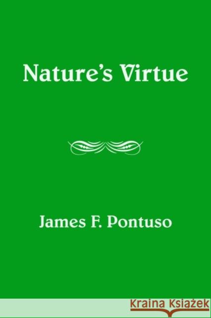 Nature's Virtue James F. Pontuso 9781587315572 St. Augustine's Press