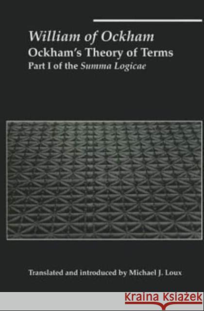 Ockham's Theory of Terms: Part I of the Summa Logicae William Ockham Michael Loux 9781587316067