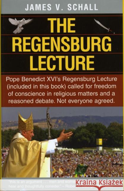 The Regensburg Lecture James V. Schall 9781587316951 St. Augustine's Press