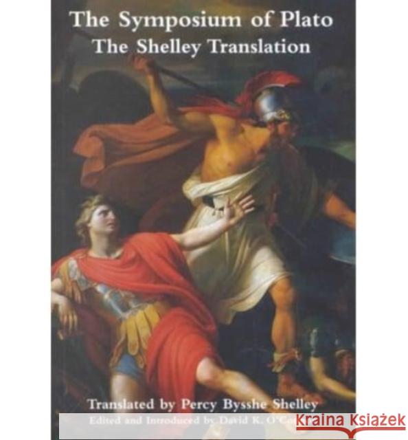 Symposium of Plato: Shelley Translation Percy Bysshe Shelley Plato 9781587318023 St. Augustine's Press