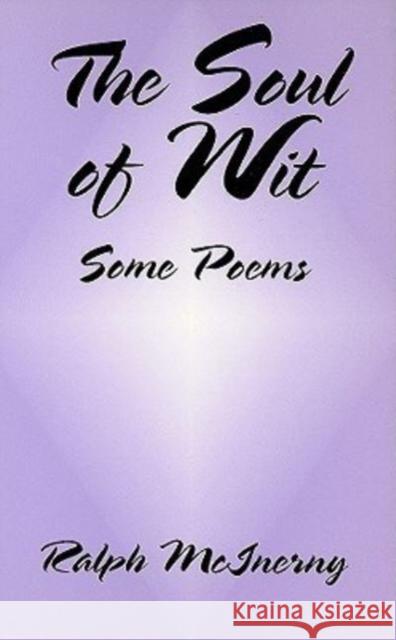 Soul of Wit: Some Poems McLnerny, Ralph 9781587318030 St. Augustine's Press