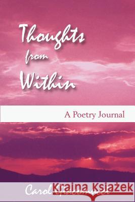 Thoughts from Within: A Poetry Journal Giacomucci, Carol 9781587365867