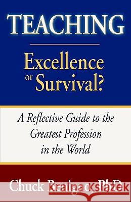 Teaching: Excellence or Survival Benigno, Chuck 9781587366574 Wheatmark