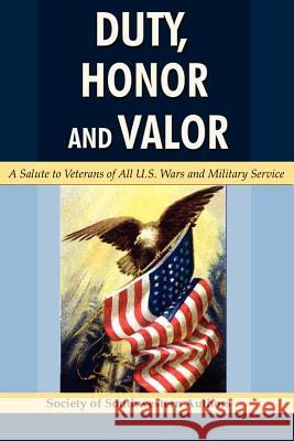Duty, Honor and Valor Of Sout Societ James Woods Carol and Porter Penny Costa 9781587366802 Wheatmark