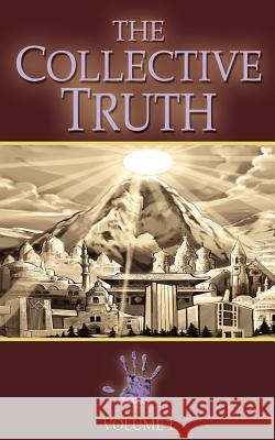 The Collective Truth The Collective Truth 9781587367571 Wheatmark