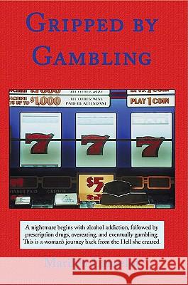 Gripped by Gambling Marilyn Lancelot 9781587367700 Wheatmark