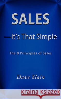 Sales-It's That Simple Dave Slain 9781587369018 WHEATMARK INC