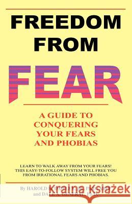 Freedom from Fear: A Guide to Conquering Your Fears and Phobias Dawley, Harold H. Jr. 9781587410468 SelfHelpBooks.com