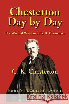 Chesterton Day by Day: The Wit and Wisdom of G. K. Chesterton Chesterton, G. K. 9781587420146 Inkling Books