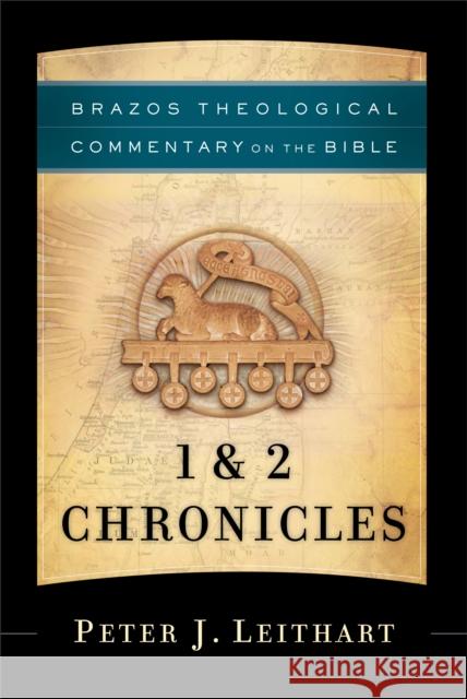 1 & 2 Chronicles Peter J. Leithart R. R. Reno Robert Jenson 9781587433405 Brazos Press