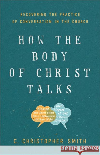 How the Body of Christ Talks C Smith 9781587434112 Baker Publishing Group
