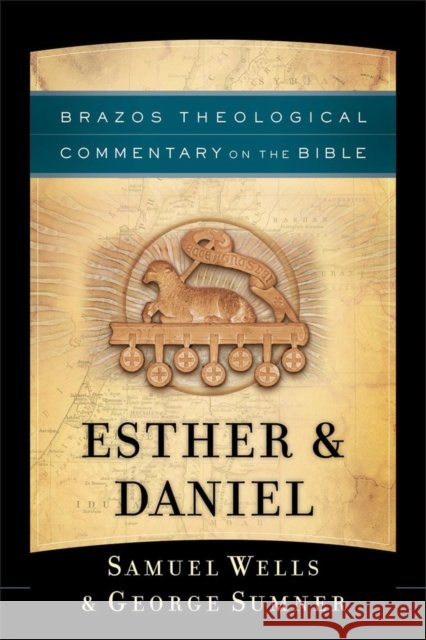 Esther & Daniel Samuel Wells George Sumner 9781587434211 Brazos Press