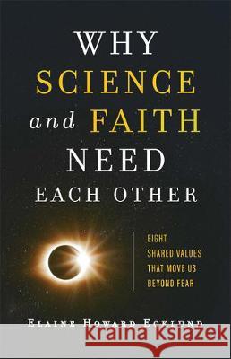 Why Science and Faith Need Each Other Ecklund, Elaine Howard 9781587434884 Brazos Press