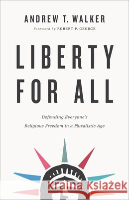 Liberty for All Walker, Andrew T. 9781587435331