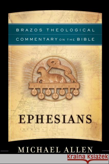 Ephesians Michael Allen R. Reno Robert Jenson 9781587435508 Brazos Press