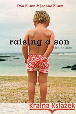 Raising a Son: Parents and the Making of a Healthy Man Don Elium 9781587611940 0