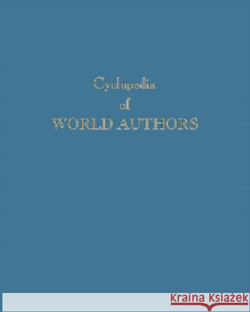 Cyclopedia of World Authors The Editors of Salem Press               Frank Northen Magill 9781587651229 Salem Press