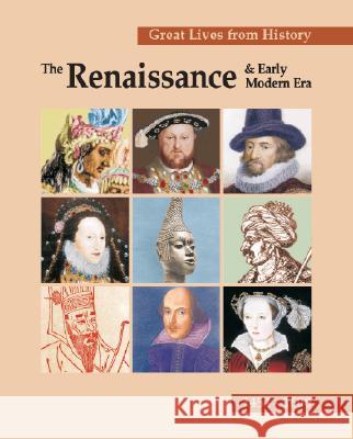 Great Lives from History: The Renaissance & Early Modern Era: Print Purchase Includes Free Online Access Christina J. Moose 9781587652110 Salem Press