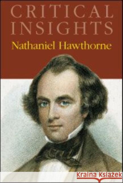 Critical Insights: Nathaniel Hawthorne: Print Purchase Includes Free Online Access Lynch, Jack 9781587656040