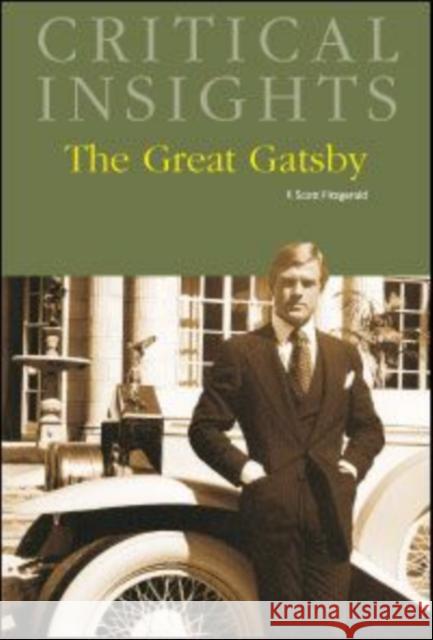 Critical Insights: The Great Gatsby: Print Purchase Includes Free Online Access Dickstein, Morris 9781587656088 Salem Press